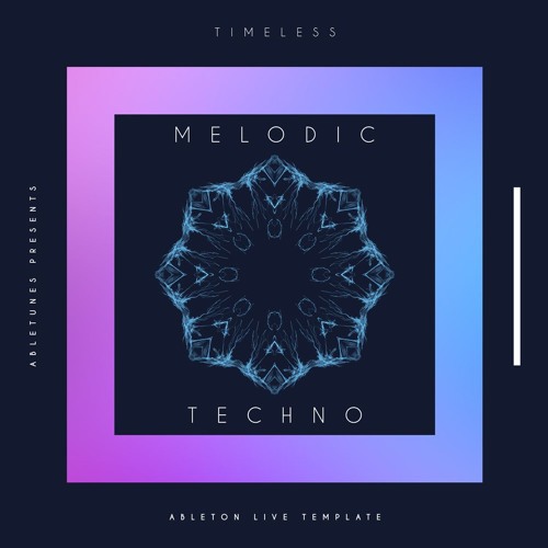 "Timeless - Melodic Techno Ableton Live Template