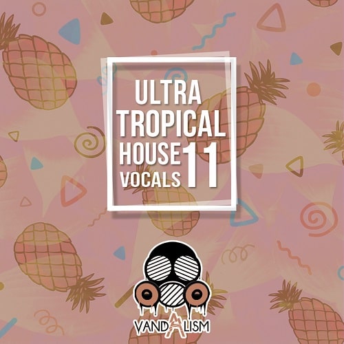 Ultra Tropical House Vocals 11 WAV MIDI