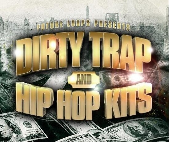 Dirty Trap & Hip Hop Kits