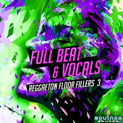 Full Beat & Vocals Reggaeton Floor Fillers 3