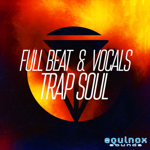 Full Beat and Vocals Trap Soul 1