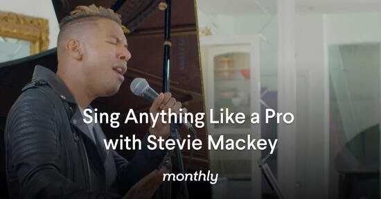 Monthly Sing Anything Like A Pro with Stevie Mackey