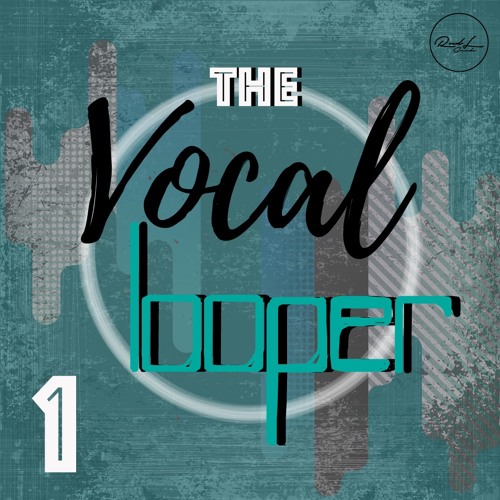 Roundel Sounds The Vocal Looper Vol.1 WAV