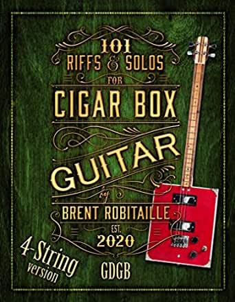 101 Riffs and Solos for Four-String Cigar Box Guitar