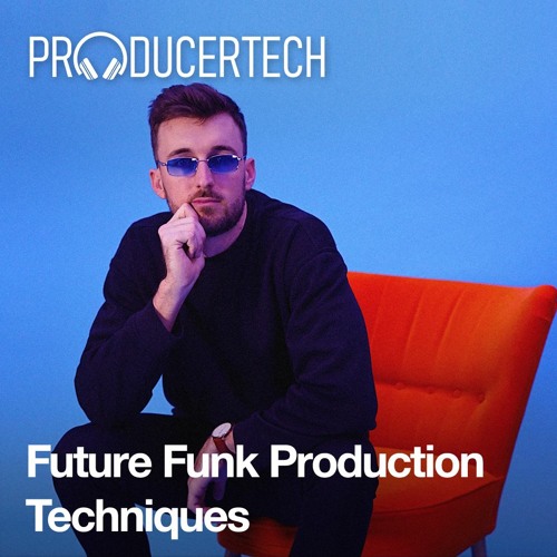 Future Funk Production Techniques