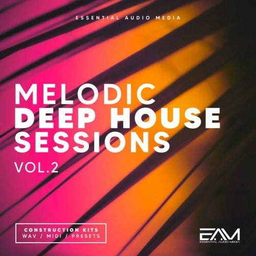 Essential Audio Media Melodic Deep House Sessions Vol.2 WAV MIDI PRESETS