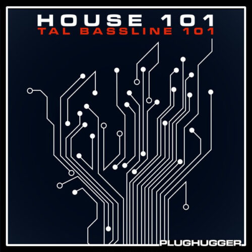 Plughugger - TAL Bassline 101 House 101 For TAL Bassline 101