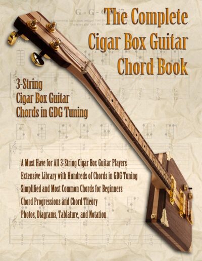 The Complete Cigar Box Guitar Chord Book: 3-String Cigar Box Guitar Chords in GDG Tuning PDF