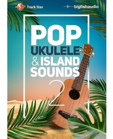 Big Fish Audio Pop Ukulele & Island Sounds 2 WAV