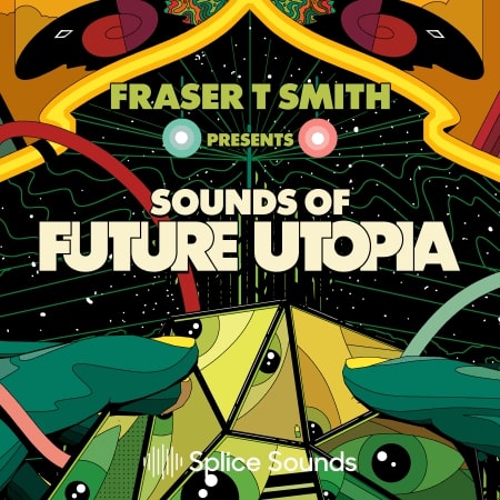 FRASER T. SMITH PRESENTS SOUNDS OF FUTURE UTOPIA