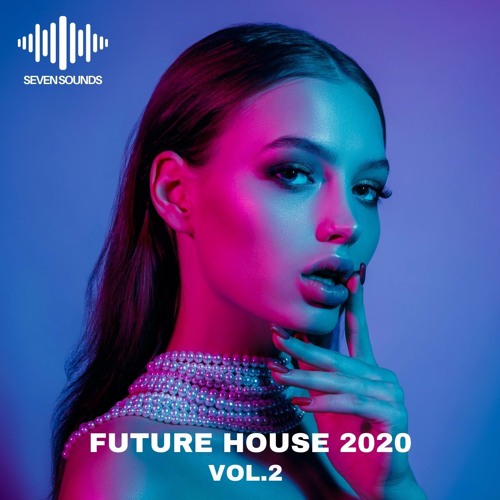 Seven Sounds Future House 2020 Volume 2