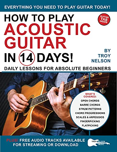 How To Play Acoustic Guitar In 14 Days Daily Lessons For Absolute Beginners Play Music In 14 Days Pdf Freshstuff4you