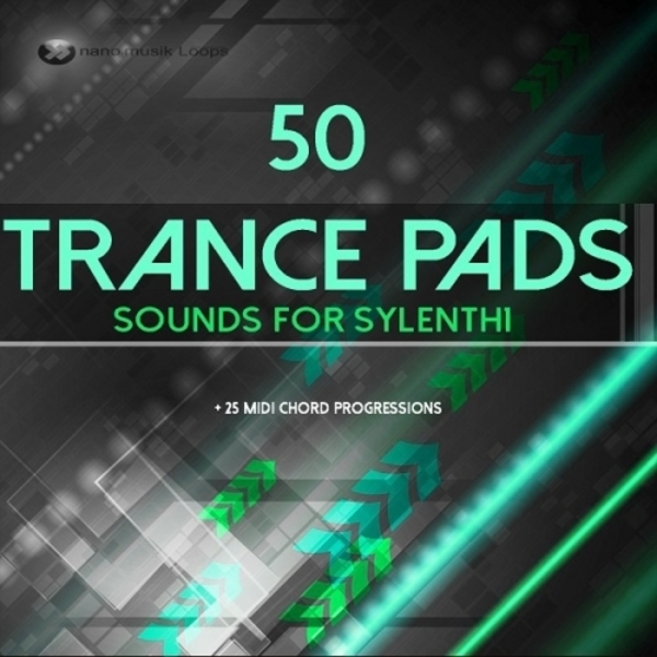 Nano Musik Loops 50 Trance Pads: Sounds for Sylenth1 [FXP MIDI]