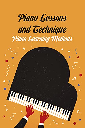 Piano Lessons & Technique: Piano Learning Methods: Piano For Beginners