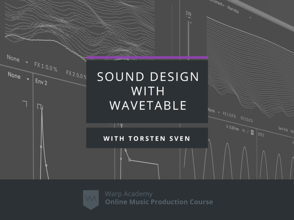 Warp Academy Sound Design with Wavetable TUTORIAL