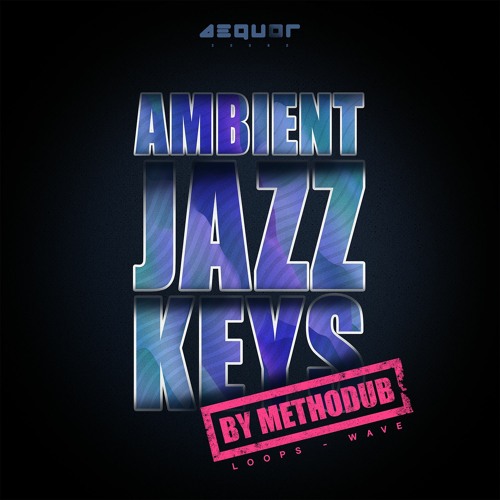 Aequor Sound Ambient Jazz Keys WAV