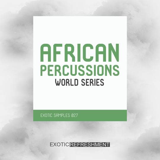 Exotic Refreshment African Percussions - World Series - Drum Sample Pack WAV