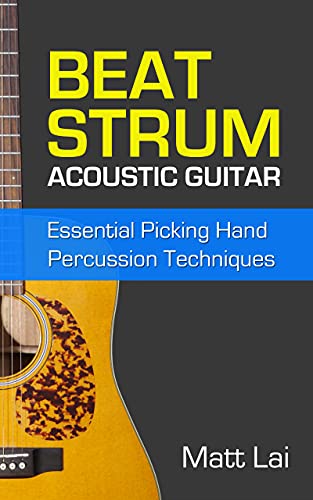 Beat Strum Acoustic Guitar: Essential Picking Hand Percussion Techniques