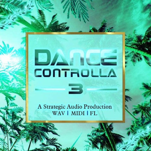 Strategic Audio Dance Controlla 3 WAV MIDI FLP