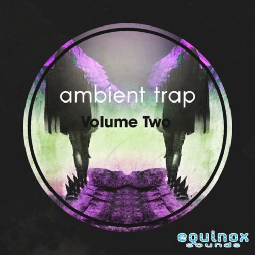 Equinox Sounds Ambient Trap Vol 2