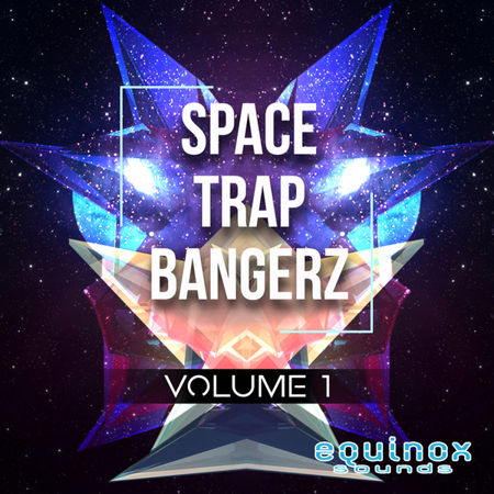 Equinox Sounds Space Trap Bangerz Vol 1