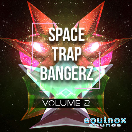 Equinox Sounds Space Trap Bangerz Vol 2 