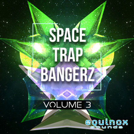 Equinox Sounds Space Trap Bangerz Vol. 3