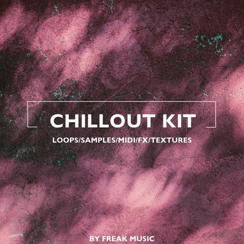 Freak Music Chillout Kit