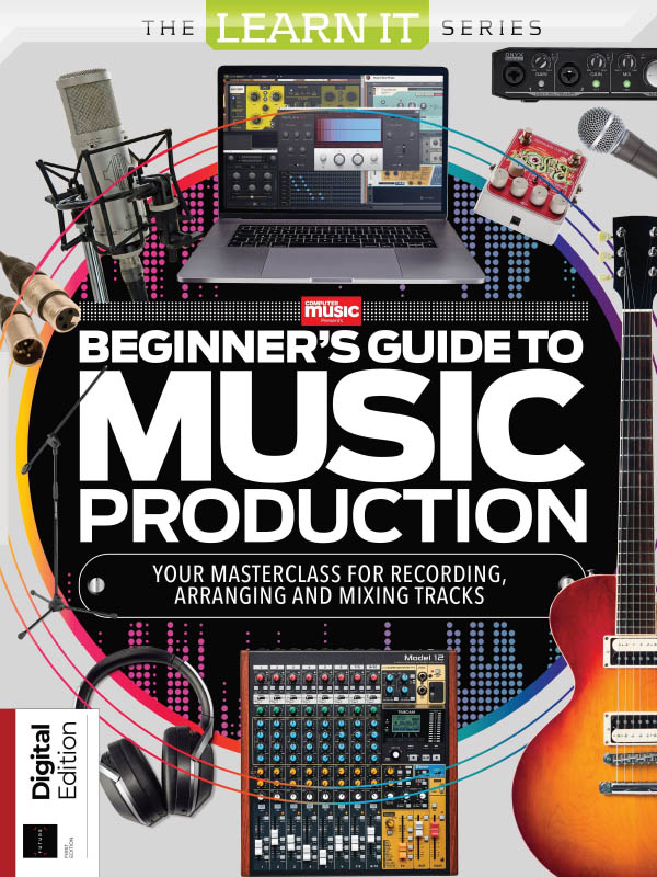 LearnIt Series: Beginner's Guide To Music Production - 1st Edition, 2021 PDF