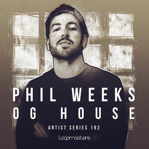 Loopmasters Phil Weeks: OG House