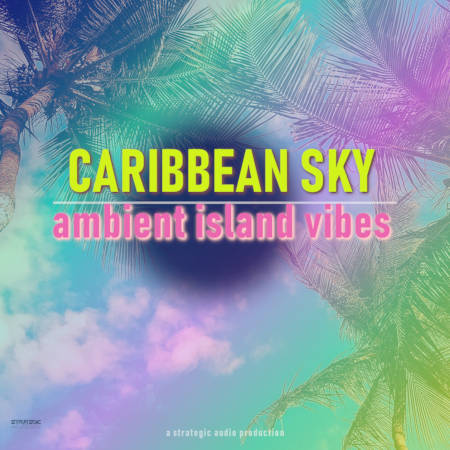 Strategic Audio Caribbean Sky Ambient Island Vibes WAV MIDI