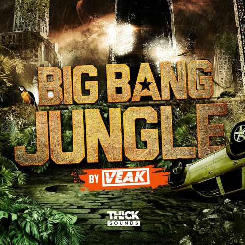 THICK Sounds Big Bang Jungle by Veak WAV