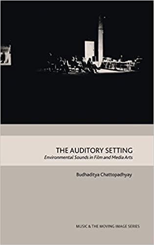 The Auditory Setting: Environmental Sounds in Film & Media Arts