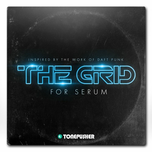 Tonepusher The Grid For XFER RECORDS SERUM