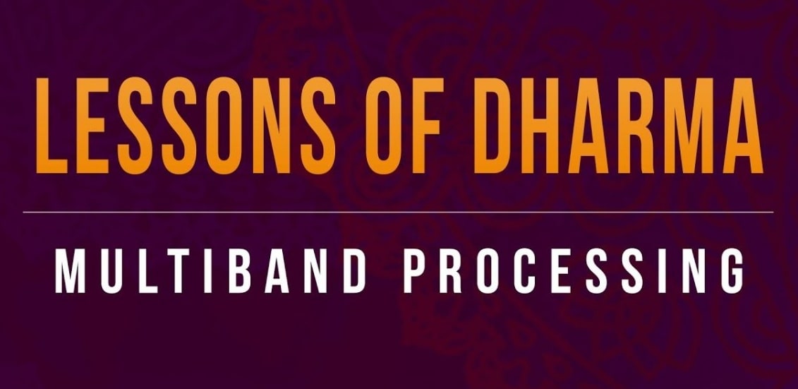 Dharma World Wide Multiband Processing TUTORIAL