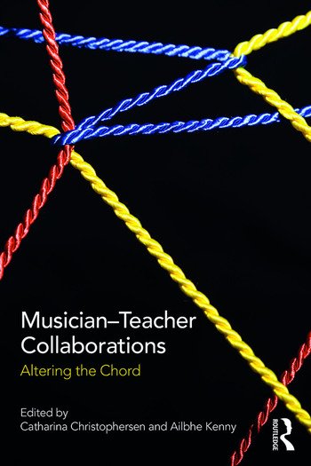 Musician-Teacher Collaborations: Altering the Chord