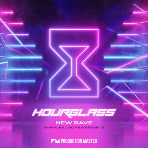 Production Master Hourglass: New Rave WAV MIDI FXP