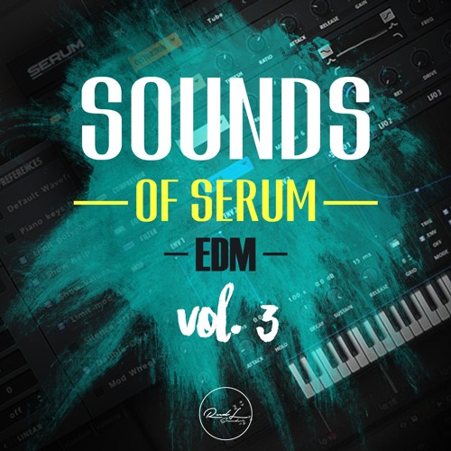 Roundel Sounds Sounds Of Serum Vol 3: EDM FXP