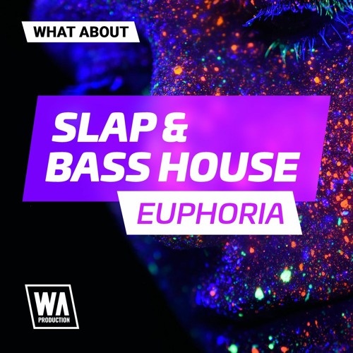 W. A. Production Slap & Bass House Euphoria WAV