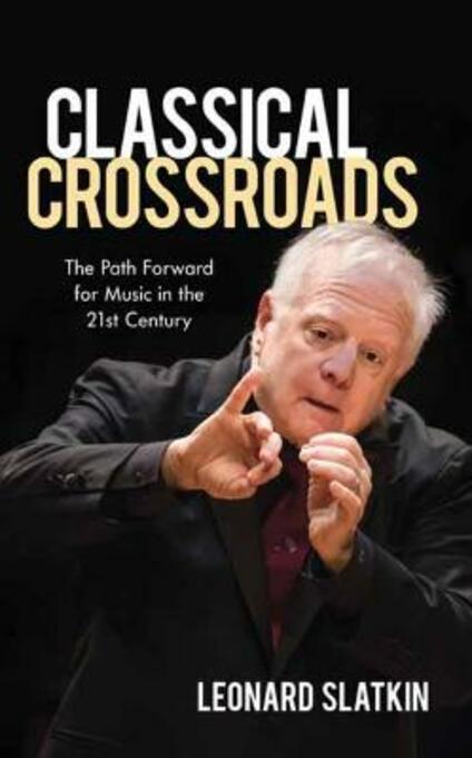 Classical Crossroads The Path Forward for Music in the 21st Century PDF