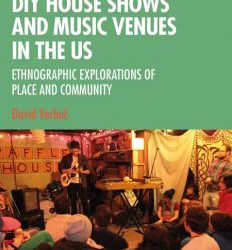 DIY House Shows & Music Venues in the US: Ethnographic Explorations of Place & Community 