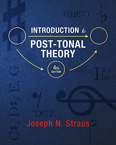 Introduction to Post-Tonal Theory 4th Edition