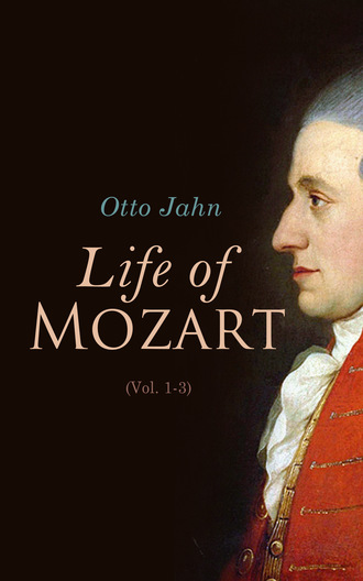 Life of Mozart (Volume 1-3): Biography of Music Genius (Complete Edition)