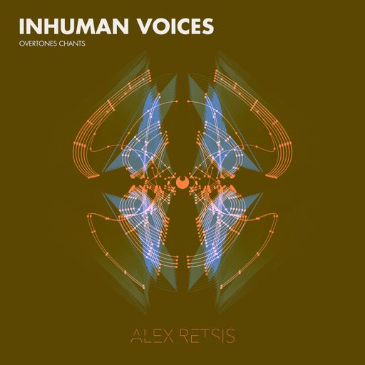 Alex Retsis Inhuman Voices Overtones Chants WAV