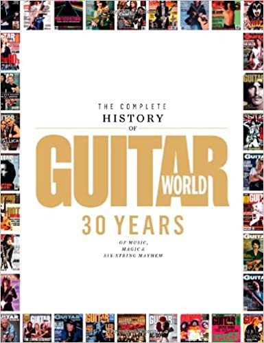 The Complete History of Guitar World: 30 Years of Music Magic & Six-String Mayhem