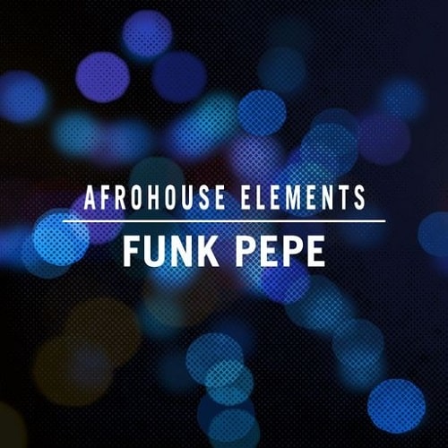 Aux Urban Afro House Elements Funk Pepe WA