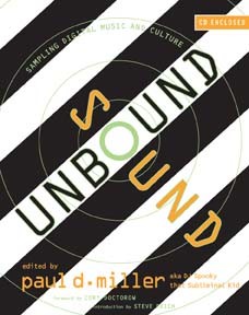 Sound Unbound, Sampling Digital Music & Culture by Paul D. Miller PDF