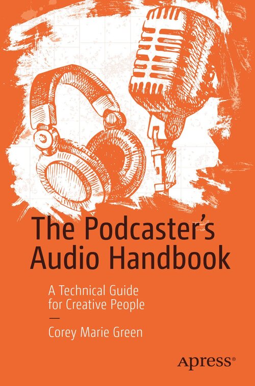 The Podcaster's Audio Handbook A Technical Guide for Creative People PDF