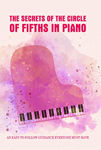 The Secrets Of The Circle Of Fifths In Piano