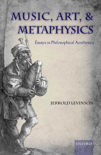 Music, Art, & Metaphysics: Essays in Philosophical Aesthetics by Jerrold Levinson PDF